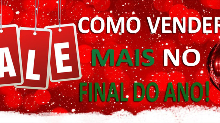 AUMENTAR AS VENDAS NO FINAL DO ANO