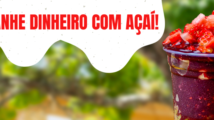 Vender açaí dá dinheiro